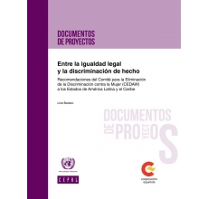 Entre la igualdad legal y la discriminación de hecho. Recomendaciones del Comité para la Eliminación de la Discriminación contra la Mujer (CEDAW) a los Estados de América Latina y el Caribe